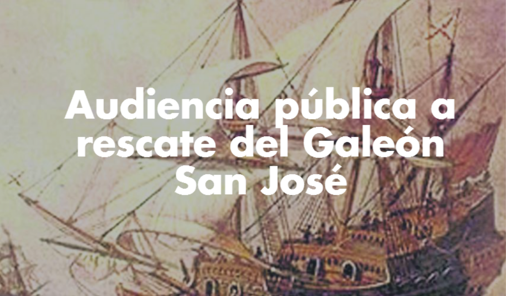 Audiencia pública a rescate del Galeón San José