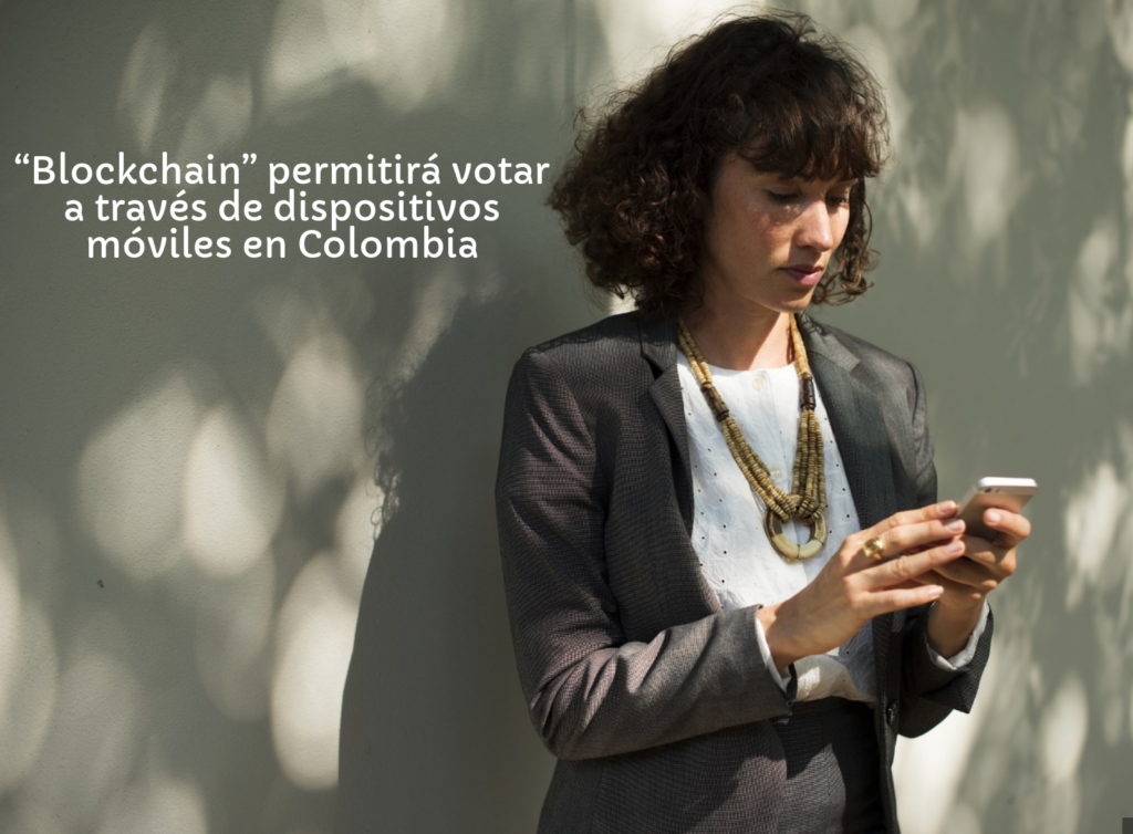 “Blockchain” permitirá votar a través de dispositivos móviles en Colombia